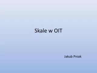 skale w oit