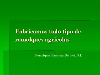 fabricamos todo tipo de remolques agr colas