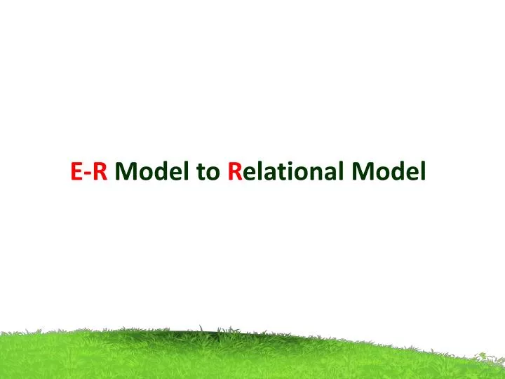e r model to r elational model