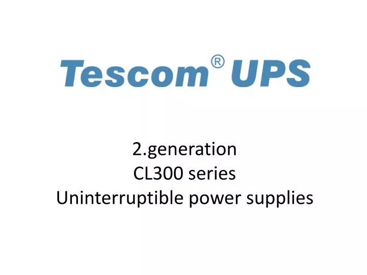 2 generation cl300 series uninterruptible power supplies