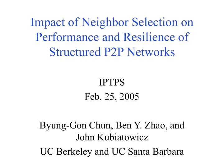 impact of neighbor selection on performance and resilience of structured p2p networks
