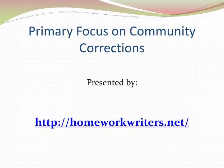 primary focus on community corrections