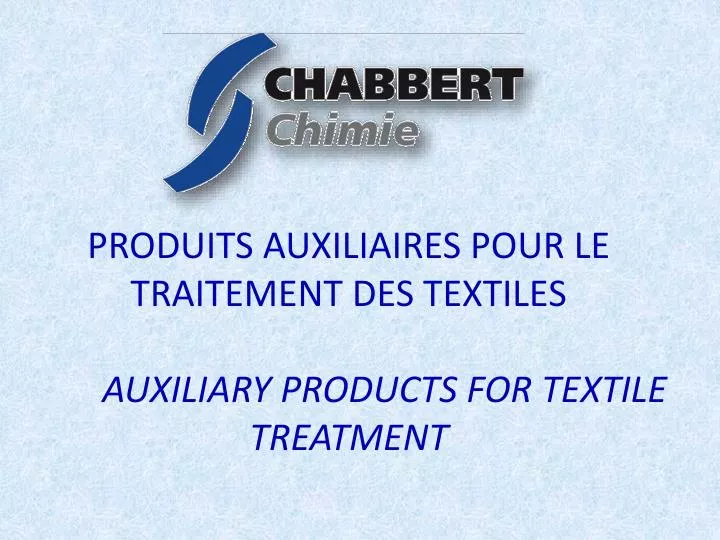 produits auxiliaires pour le traitement des textiles auxiliary products for textile treatment
