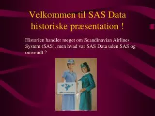 velkommen til sas data historiske pr sentation
