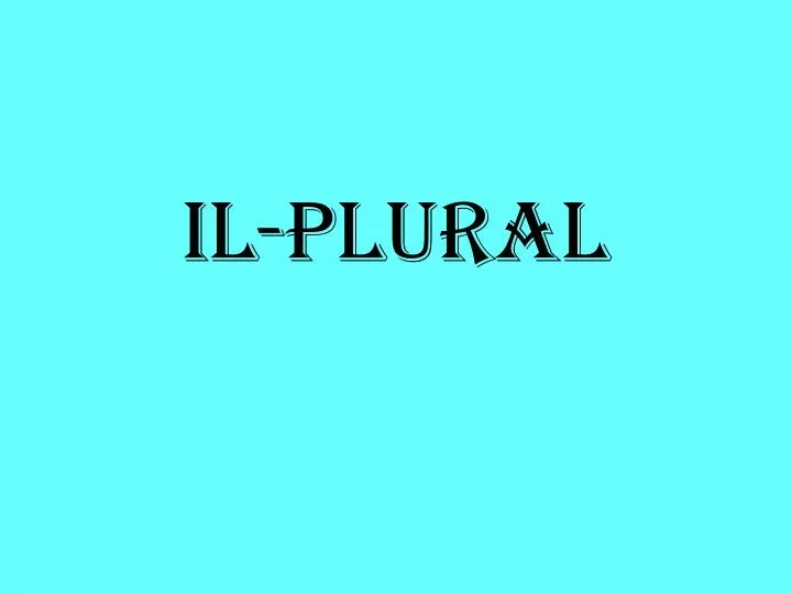 il plural