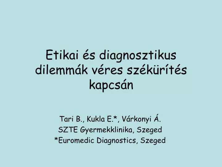 etikai s diagnosztikus dilemm k v res sz k r t s kapcs n