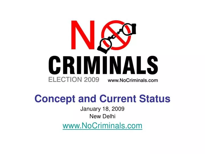 concept and current status january 18 2009 new delhi www nocriminals com