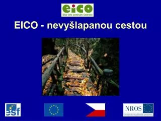 eico nevy lapanou cestou
