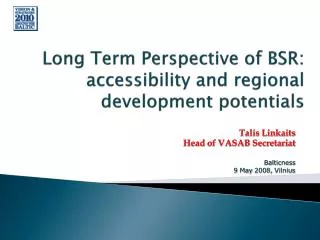 Long Term Perspective of BSR: accessibility and regional development potentials
