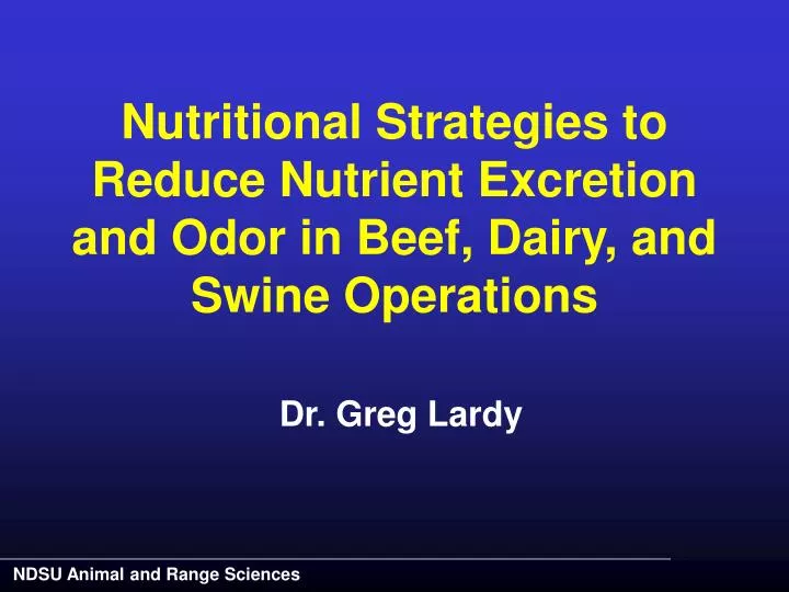 nutritional strategies to reduce nutrient excretion and odor in beef dairy and swine operations