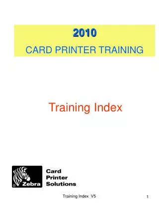 2010 CARD PRINTER TRAINING