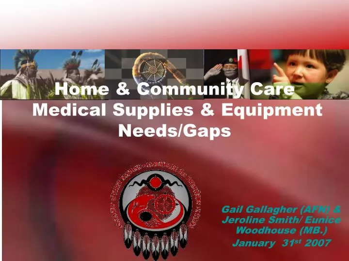 home community care medical supplies equipment needs gaps