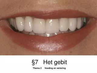 7 het gebit thema 2 voeding en vertering