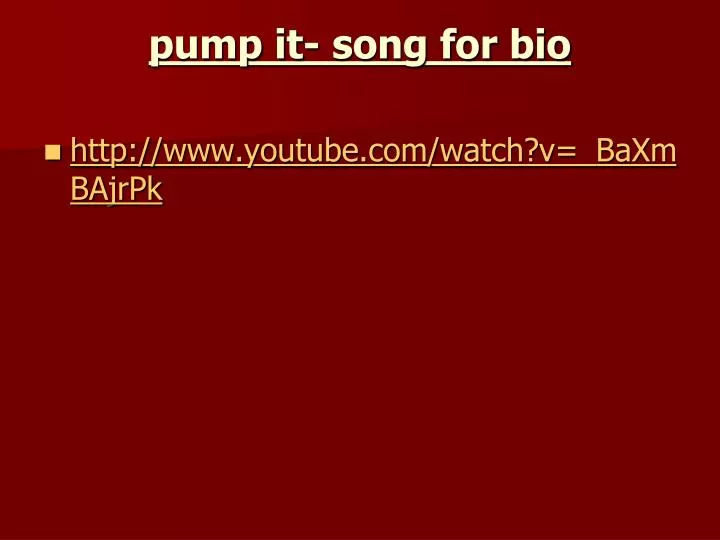 pump it song for bio