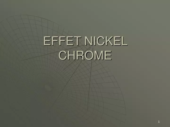 effet nickel chrome