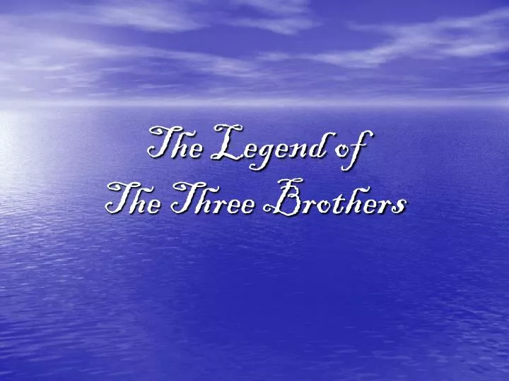 the legend of the three brothers