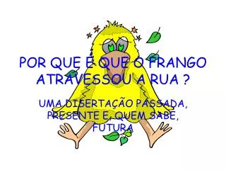 por que que o frango atravessou a rua