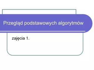 przegl d podstawowych algorytm w