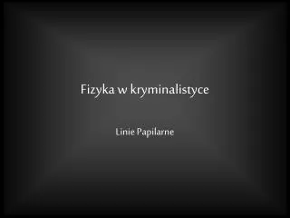 fizyka w kryminalistyce