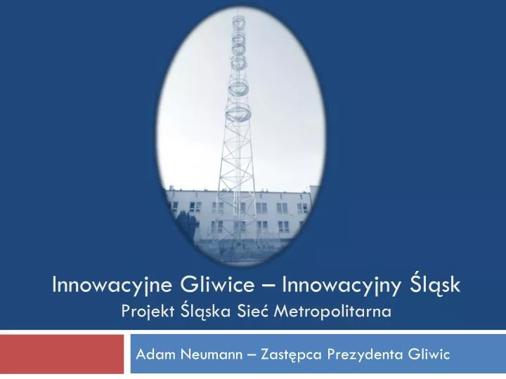 innowacyjne gliwice innowacyjny l sk projekt l ska sie metropolitarna