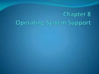 chapter 8 operating system support
