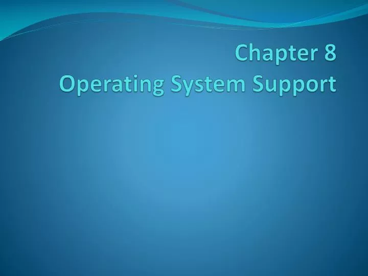 chapter 8 operating system support