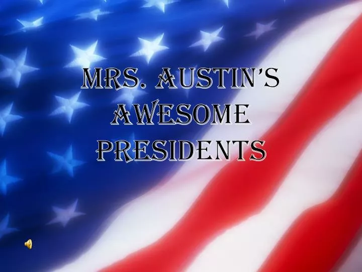 mrs austin s awesome presidents