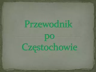 przewodnik po cz stochowie