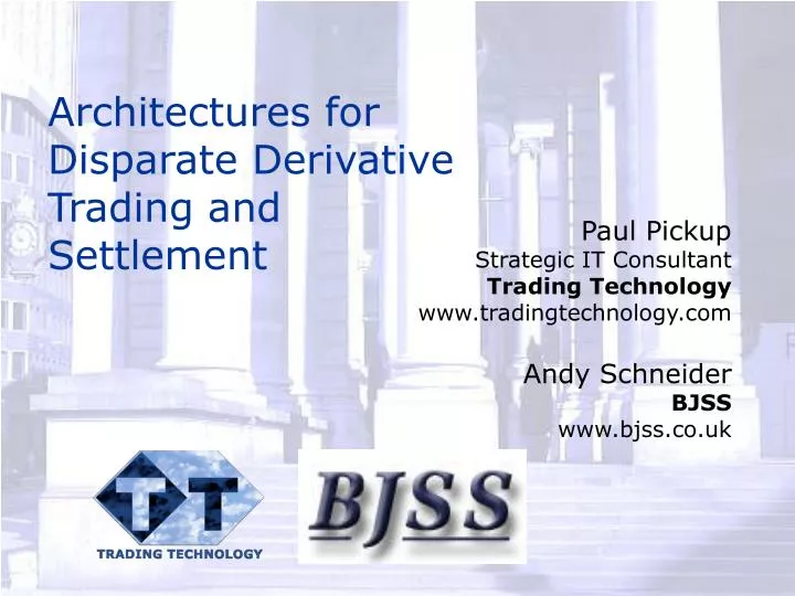 architectures for disparate derivative trading and settlement