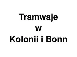 tramwaje w kolonii i bonn
