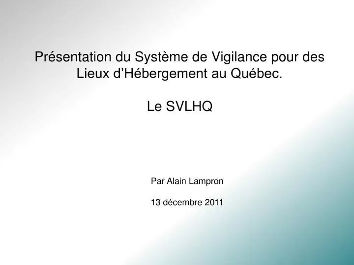 pr sentation du syst me de vigilance pour des lieux d h bergement au qu bec le svlhq