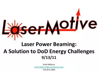 Laser Power Beaming: A Solution to DoD Energy Challenges 9/13/11