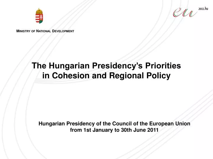 t he hungarian presidency s priorities in cohesion and regional policy