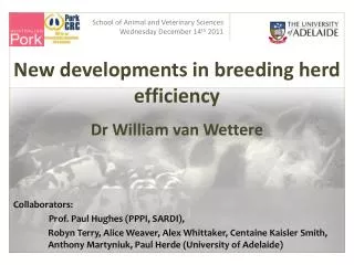 New developments in breeding herd efficiency Dr William van Wettere
