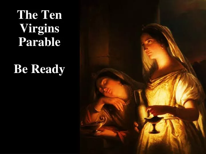 the ten virgins parable be ready