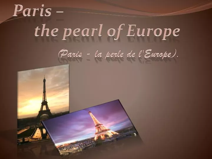 paris the pearl of europe paris la perle de l europe