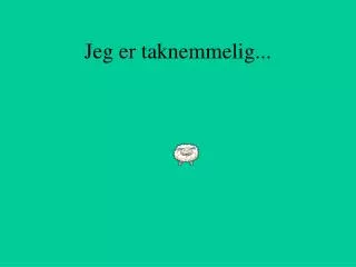 jeg er taknemmelig