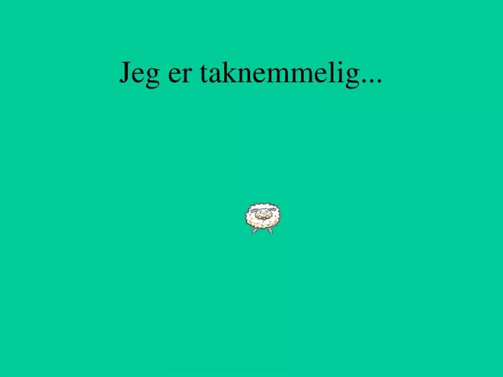 jeg er taknemmelig