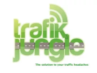 The solution to your traffic headaches