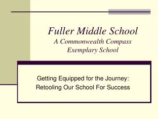 Fuller Middle School A Commonwealth Compass Exemplary School