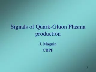 Signals of Quark-Gluon Plasma production
