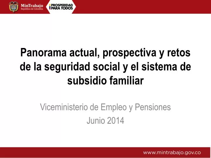 panorama actual prospectiva y retos de la seguridad social y el sistema de subsidio familiar