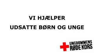 vi hj lper udsatte b rn og unge