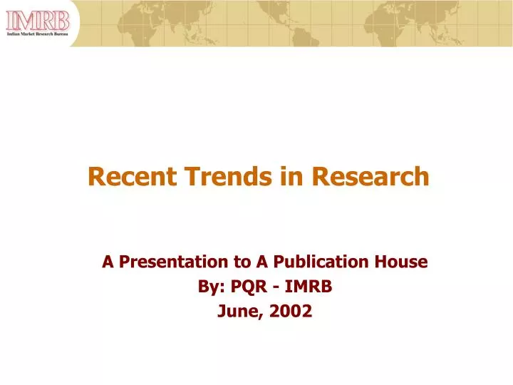 recent trends in research