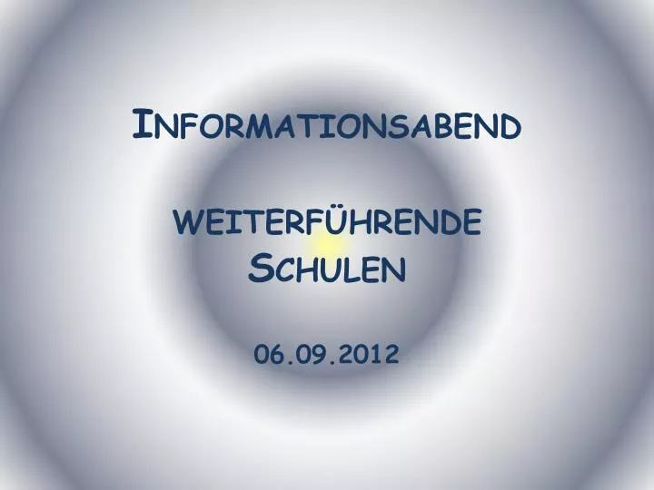 informationsabend weiterf hrende schulen 06 09 2012