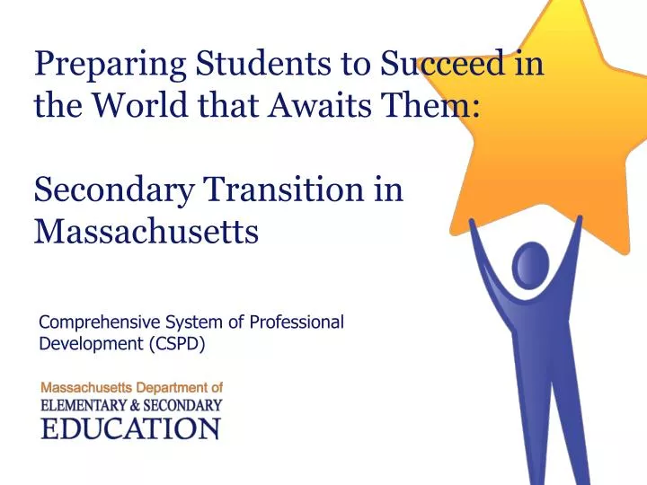 preparing students to succeed in the world that awaits them secondary transition in massachusetts
