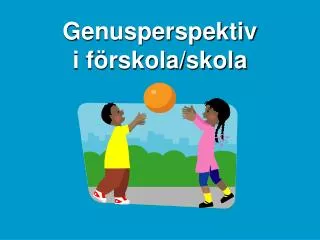 genusperspektiv i f rskola skola