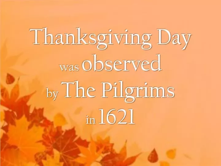thanksgiving day was observed by the pilgrims in 1621