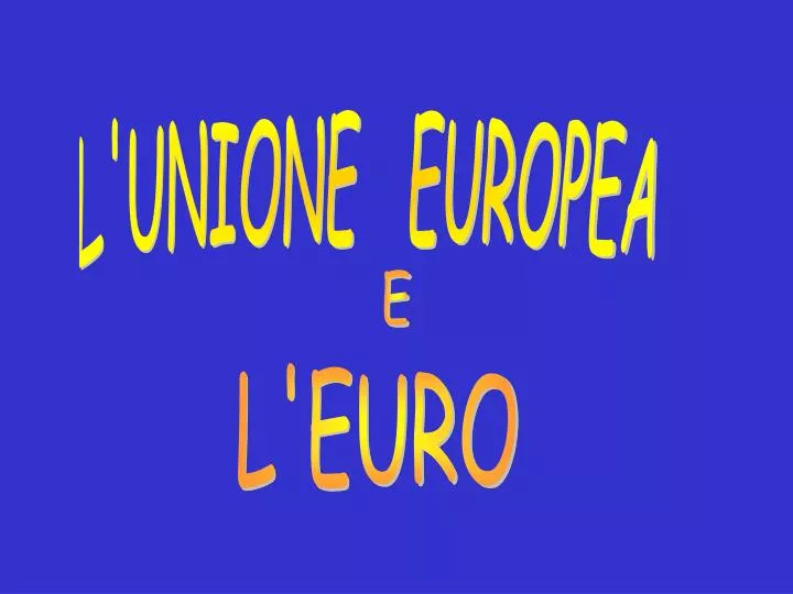 PPT - L'UNIONE EUROPEA PowerPoint Presentation, free download - ID:4987613