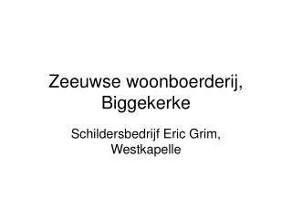 zeeuwse woonboerderij biggekerke